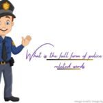 what is the full form of police