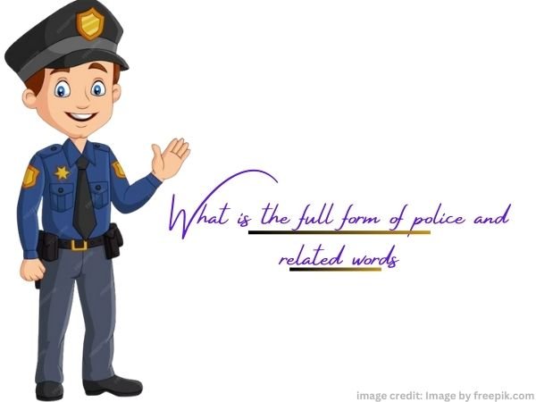 what is the full form of police